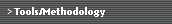 Tools/Methodology